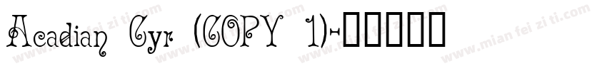 Acadian Cyr (COPY 1)字体转换